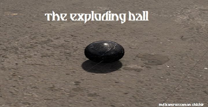 The Exploding Ball