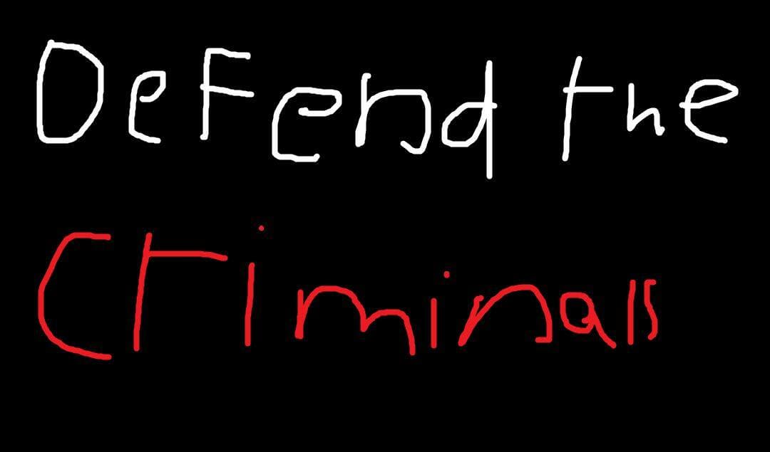 defend the criminals