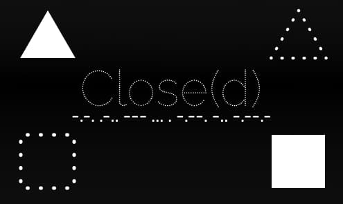 Close(d)