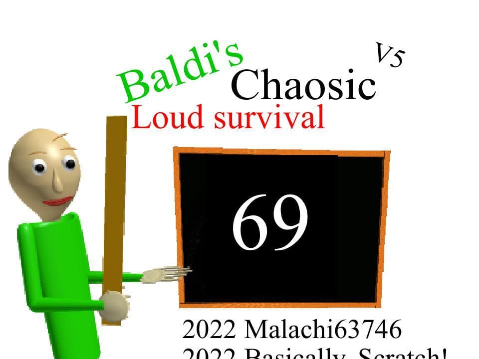 Baldis Chaosic Loud survival