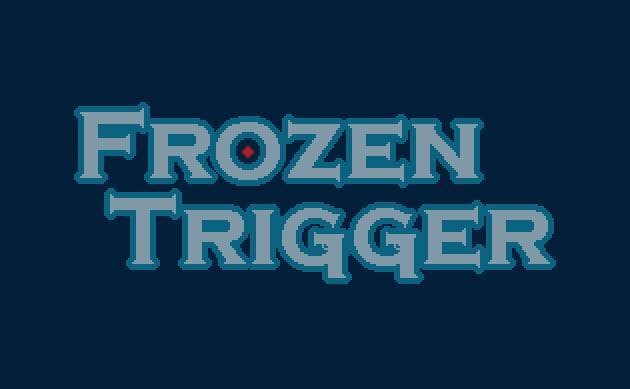Frozen Trigger