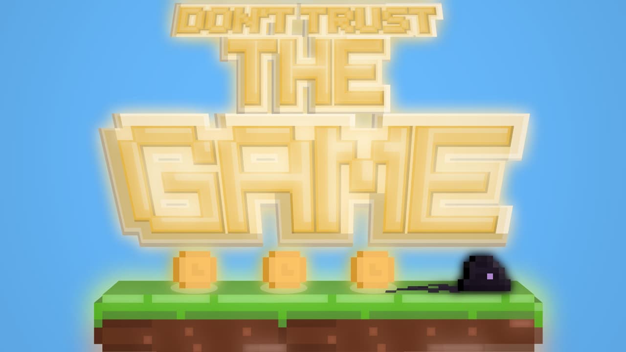 Dont trust the game