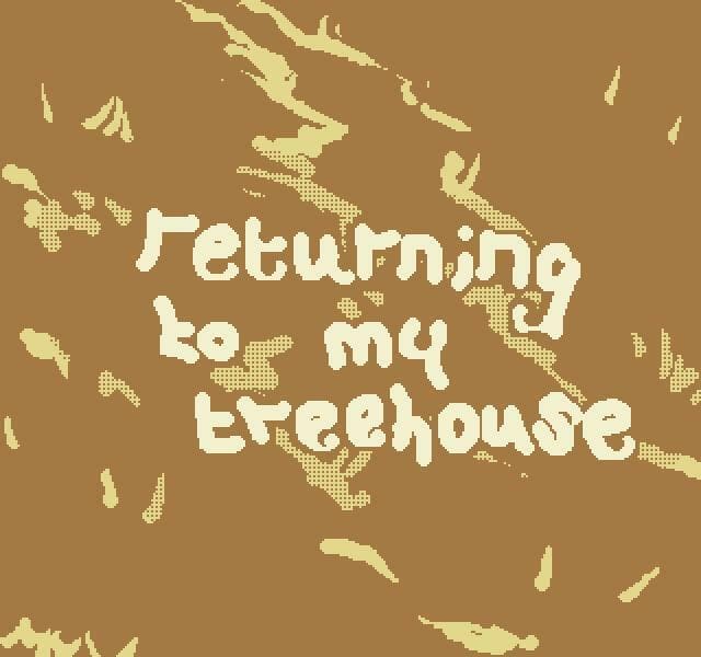 returning to my treehouse