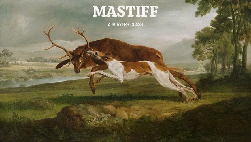 The Mastiff - A Slayers Class
