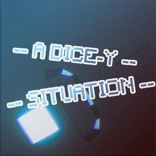 A DICE-Y SITUATION