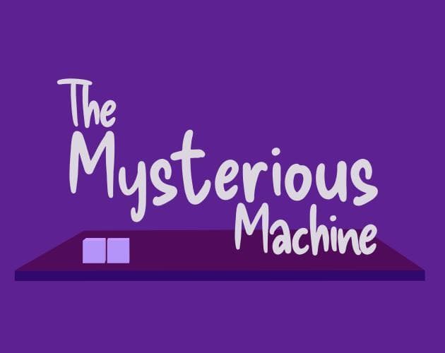 The Mysterious Machine