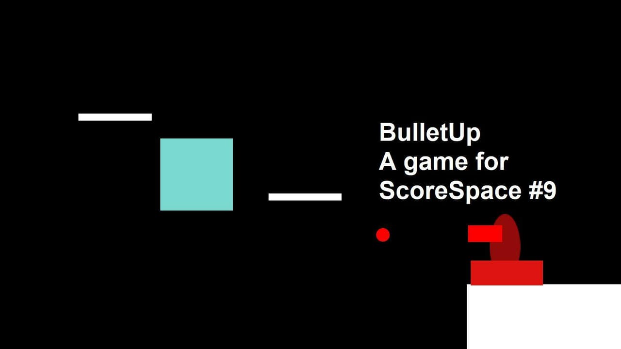 BulletUp - For ScoreSpace #9