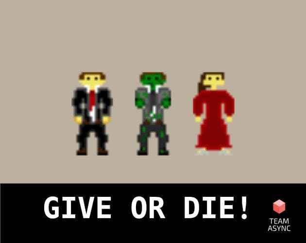 Give or Fight!