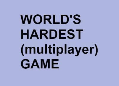 Worlds Hardest (multiplayer) Game