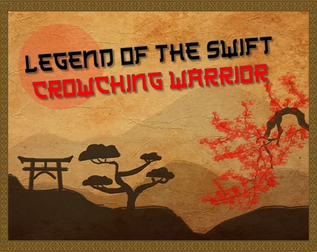 Legend of the Swift Crouching Warrior