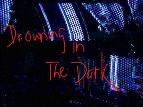 Drowning In The Dark