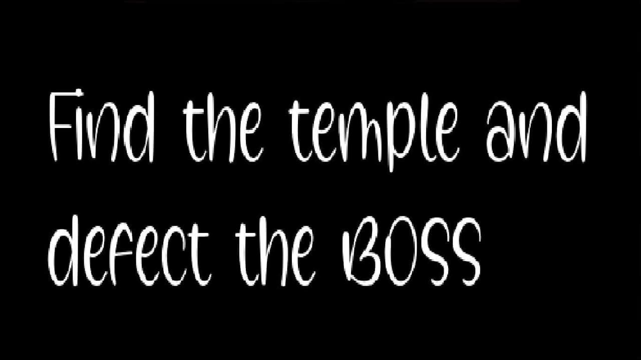Find the temple and defect the BOSS