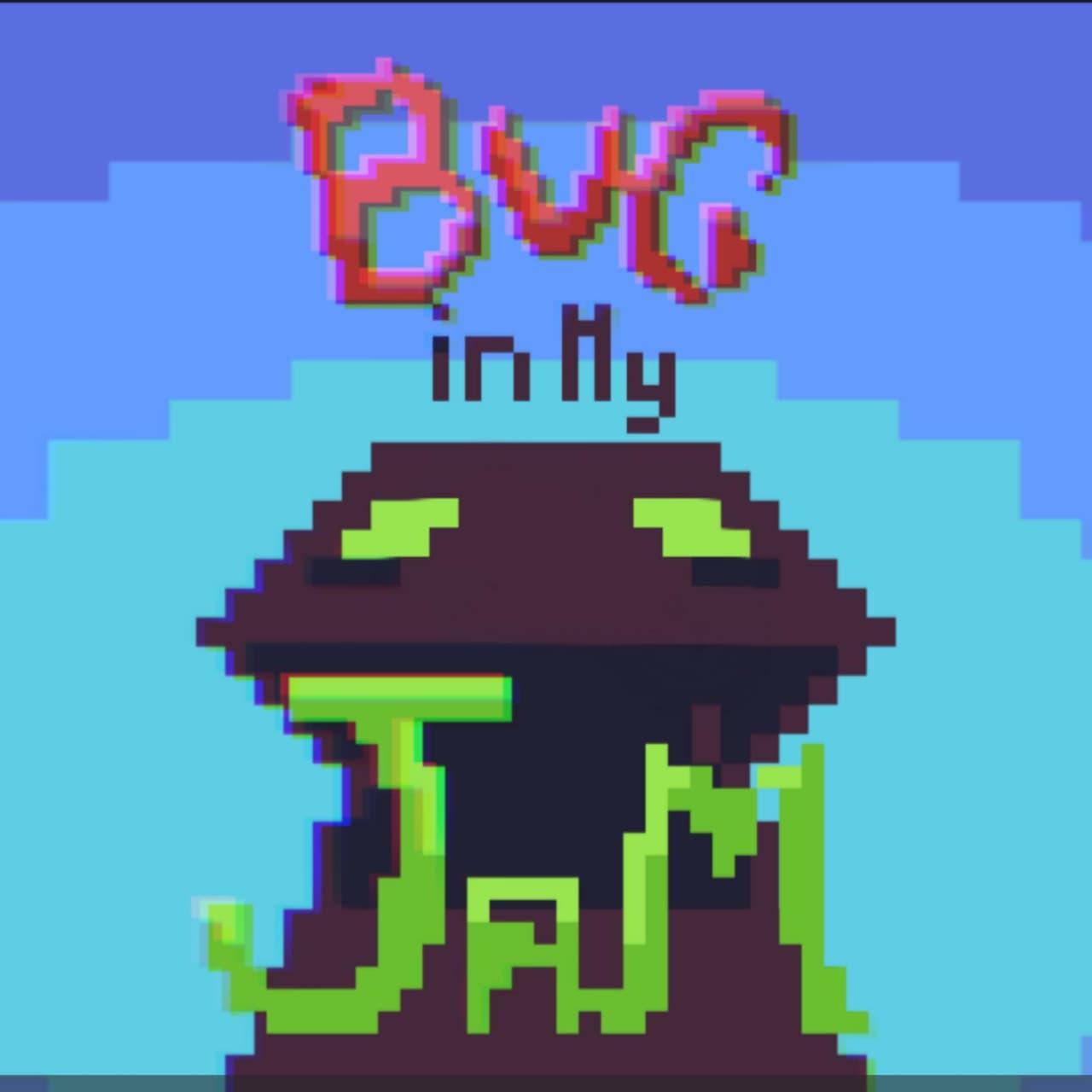 BugInMyJam