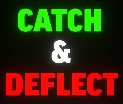 Catch & Deflect