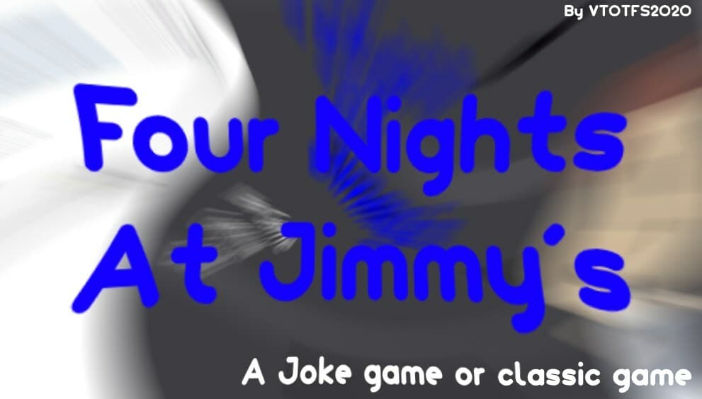 Four Nights at Jimmys (W.I.P)