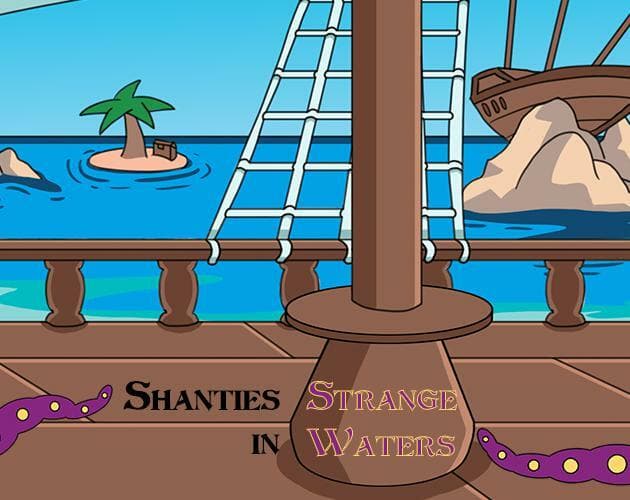 Shanties in Strange Waters