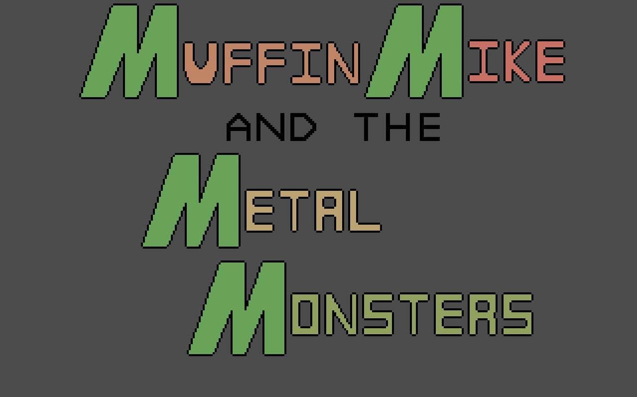 Muffin Mike and the Metal Monsters