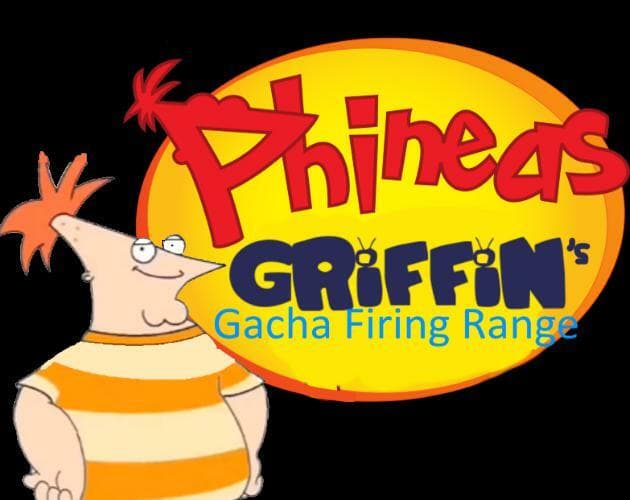 Phineas Griffins Gacha Firing Range