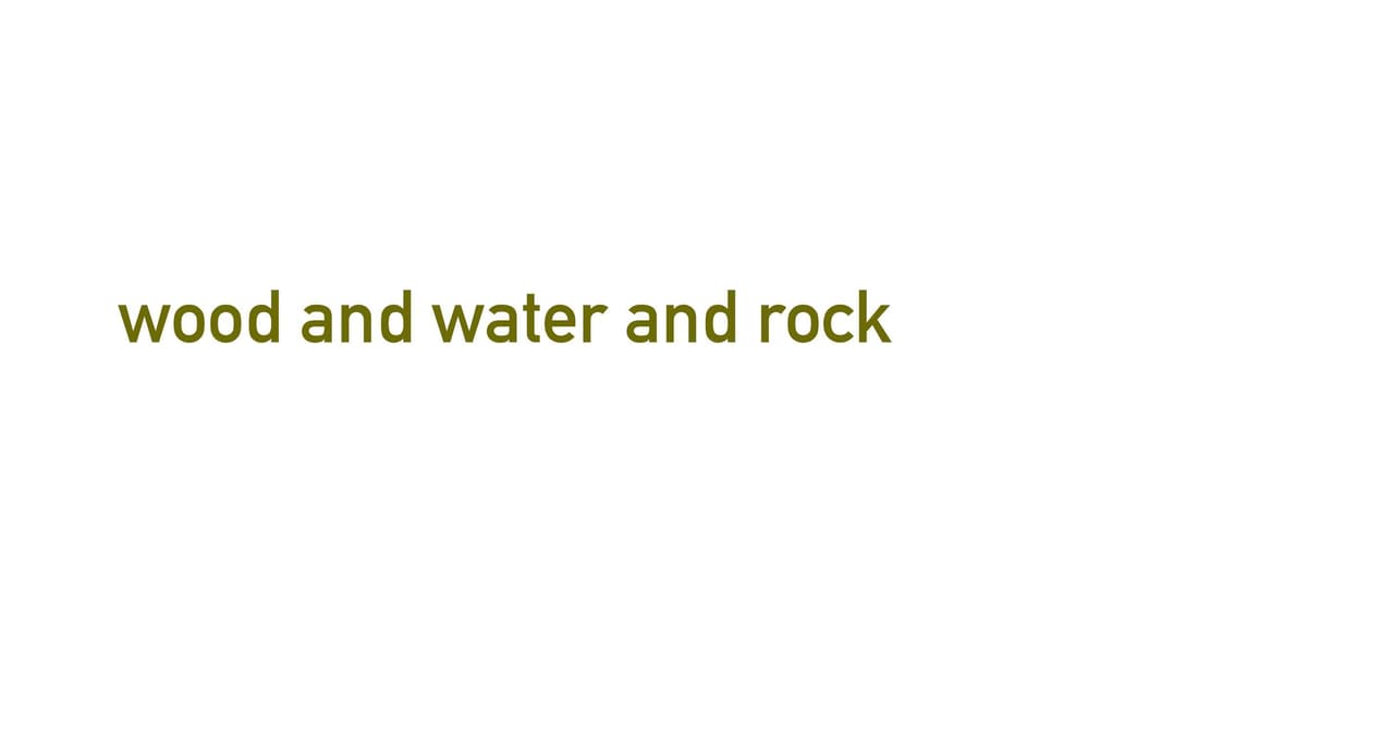 wood and water and rock