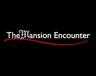 The Mansion Encounter