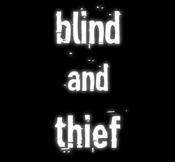 Blind and Thief