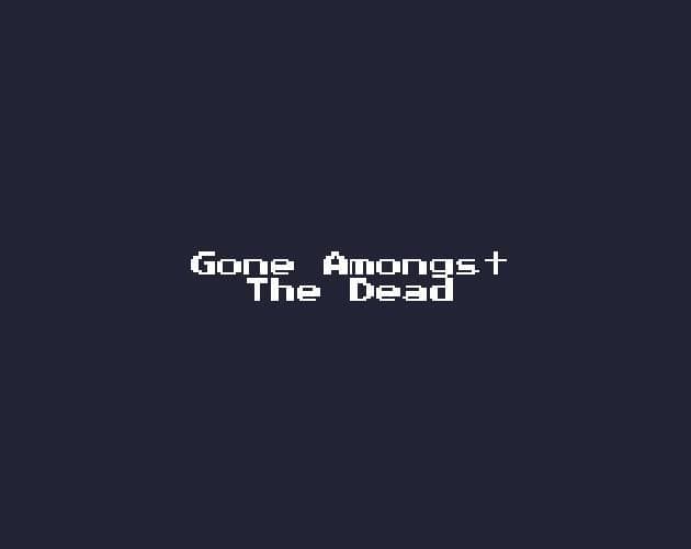 Gone Amongst The Dead