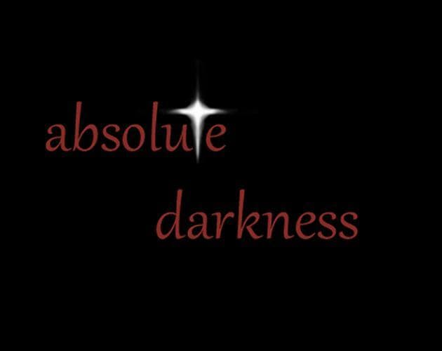 absolute darkness