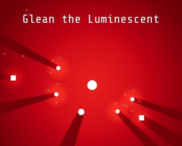 Glean the Luminescent