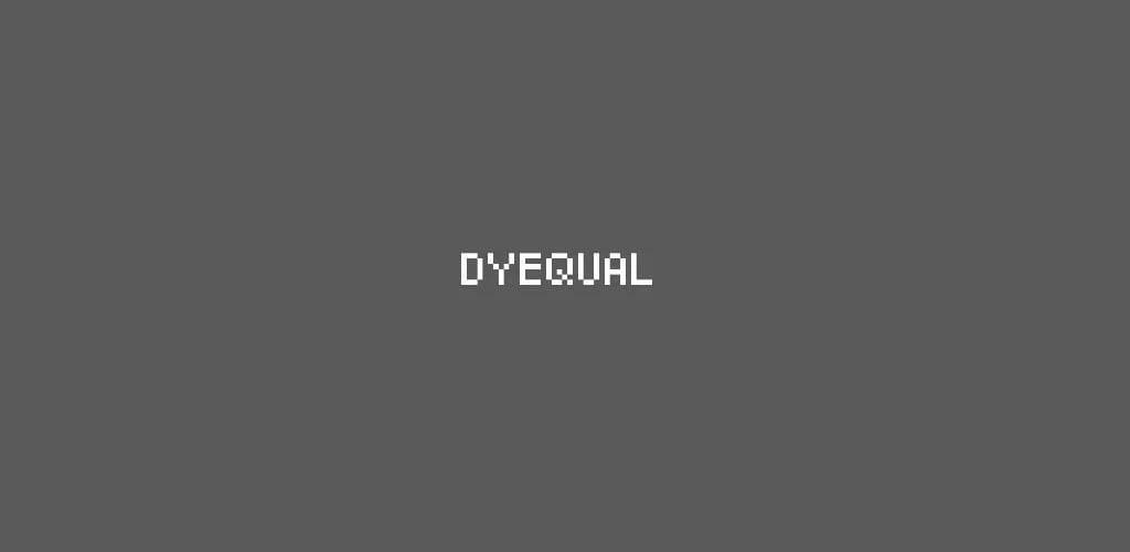 Dyequal