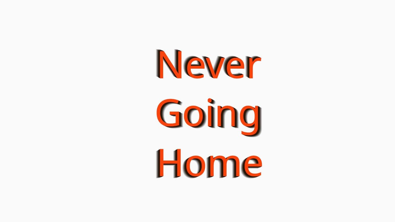 Never Going Home (Weberprime)