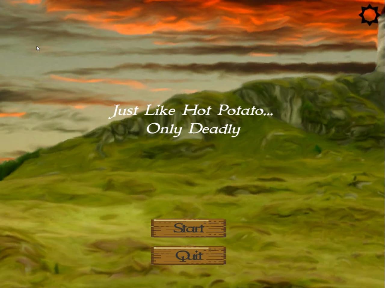 Its Just like Hot Potato... Only Deadly