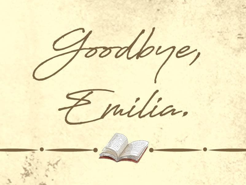 Goodbye, Emilia.