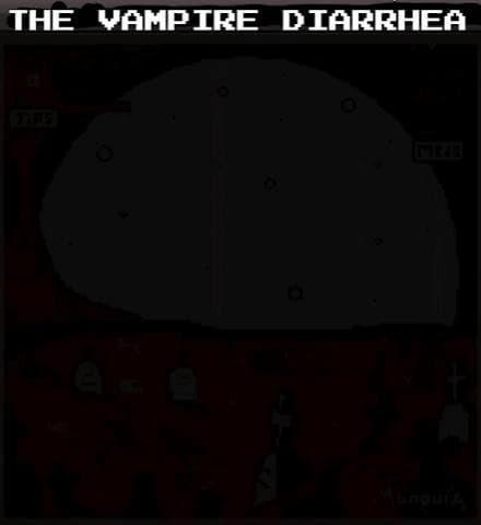 The Vampire Diarrhea