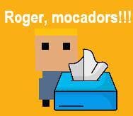 Roger, mocadors!!!