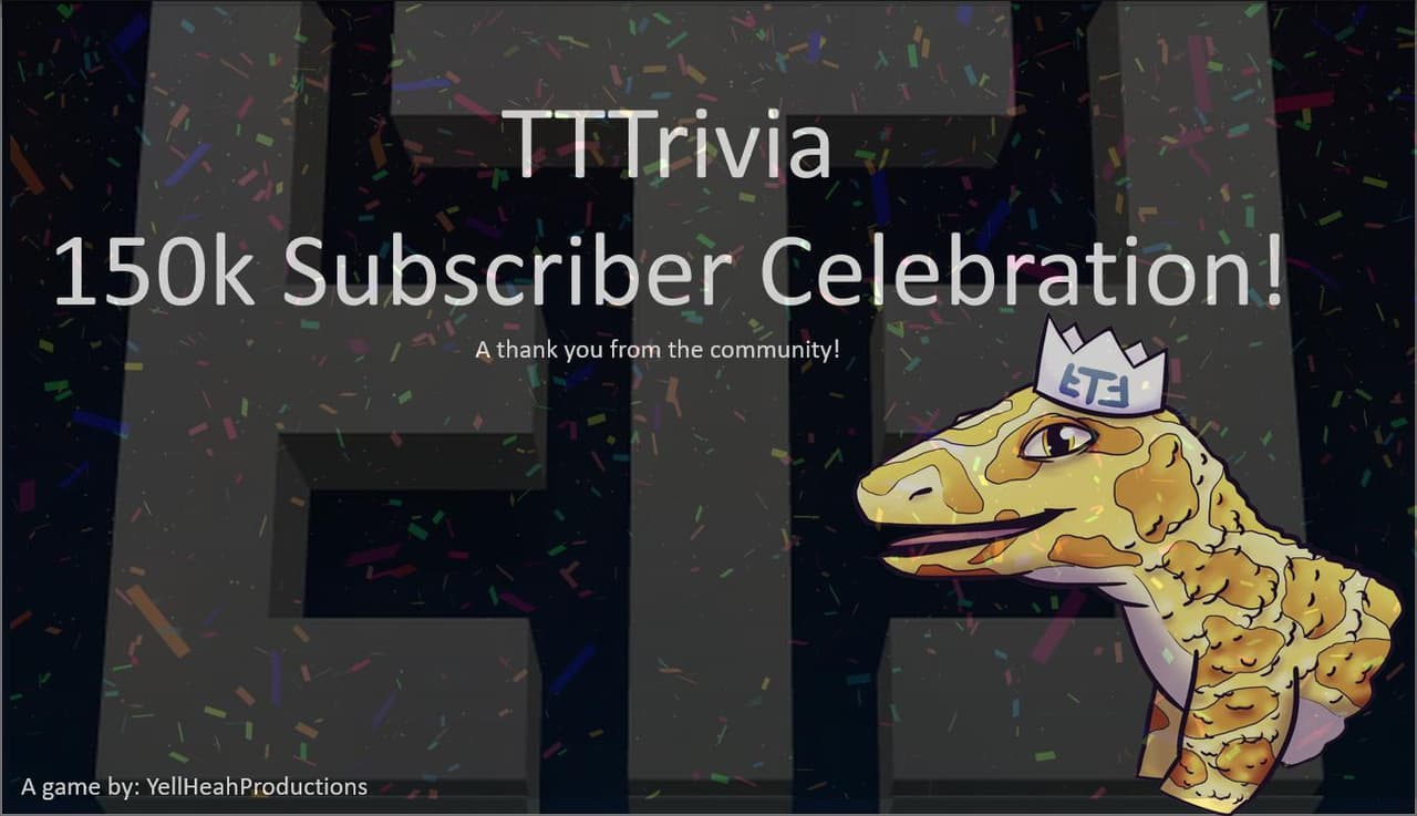 TTTrivia - 150K Subscriber Celebration!