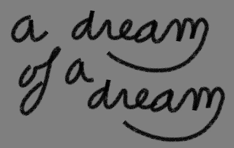 A Dream of a Dream