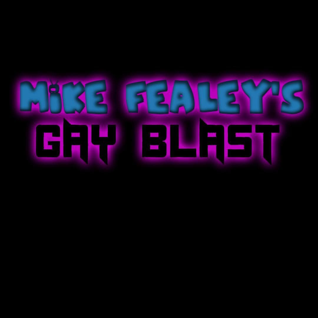 Mike Fealeys Gay Blast (DEMO)