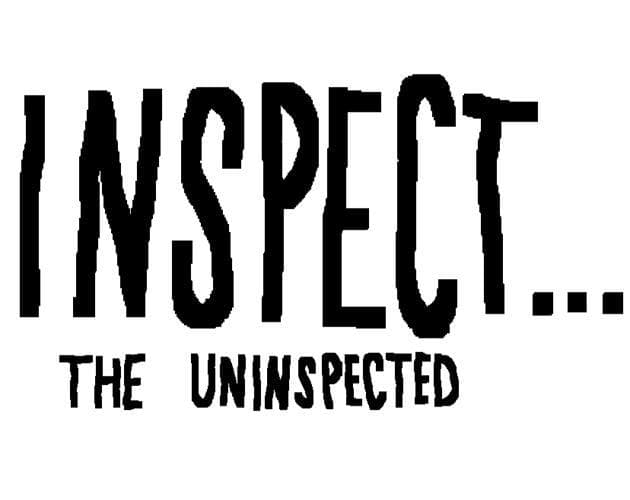Inspect The Uninspected