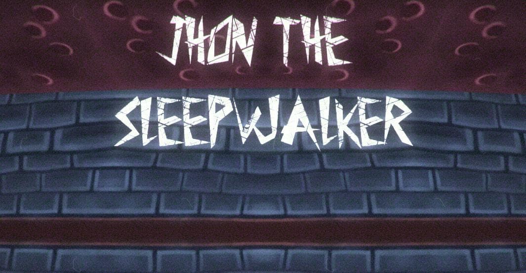 Jhon The sleepWalker
