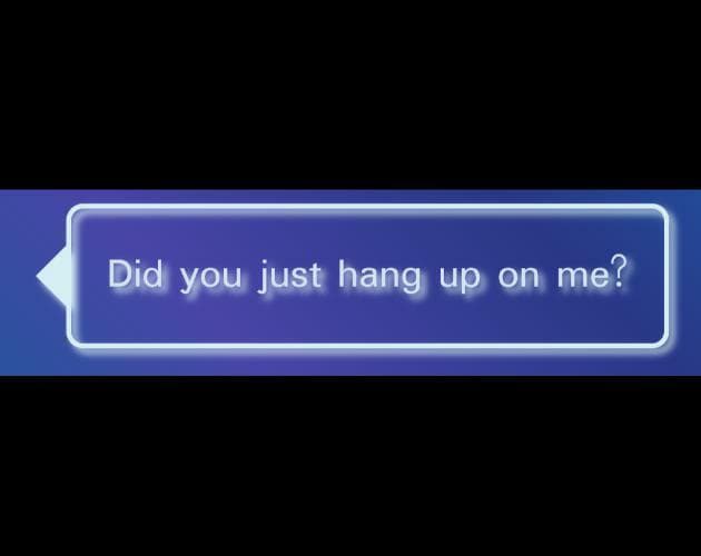 Did you just hang up on me
