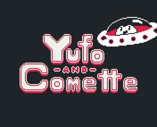 Yufo and Comette