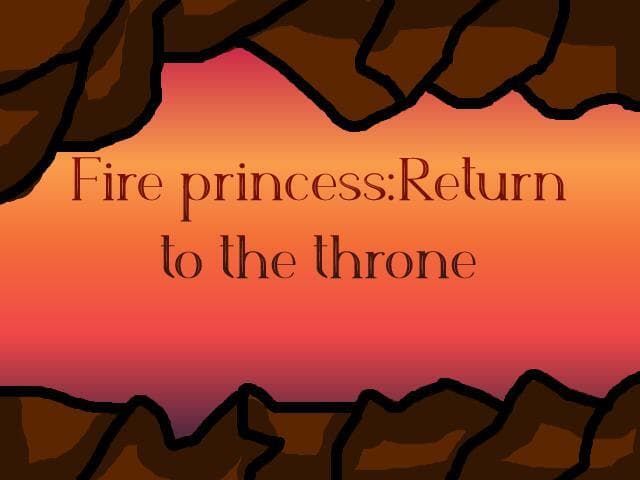 Fire princess:return to the throne