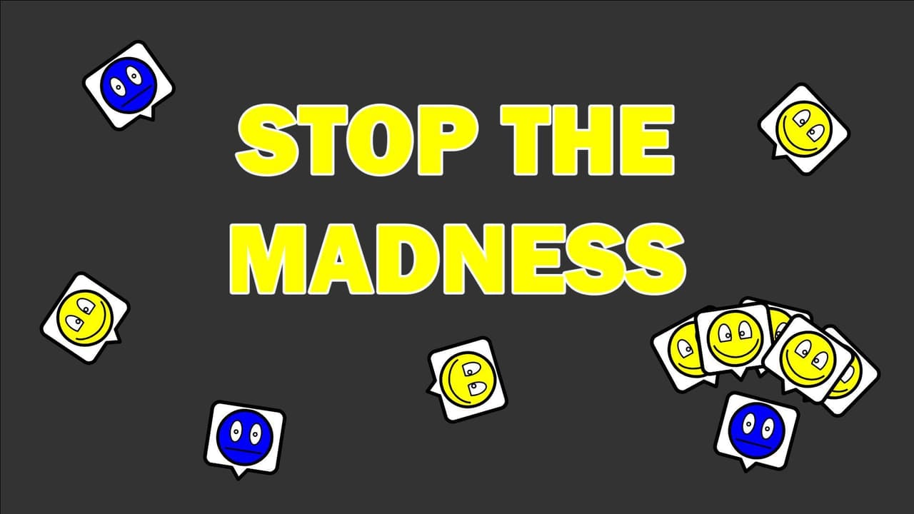 Stop the Madness