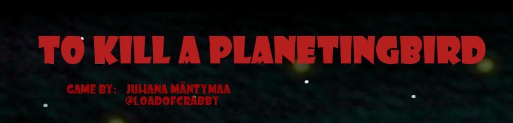 To Kill a Planetingbird screenshot 2