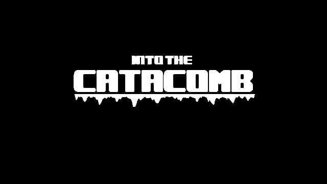 Into the Catacomb