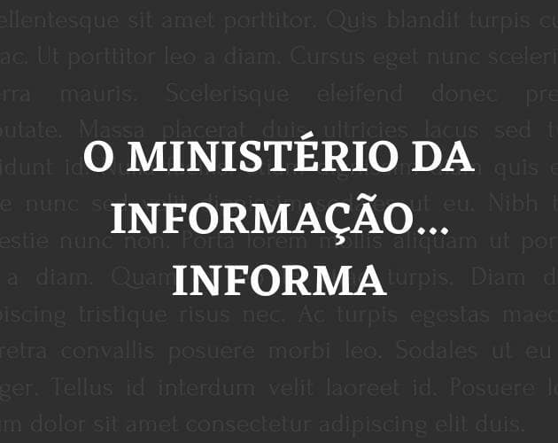 O ministério da informação... informa