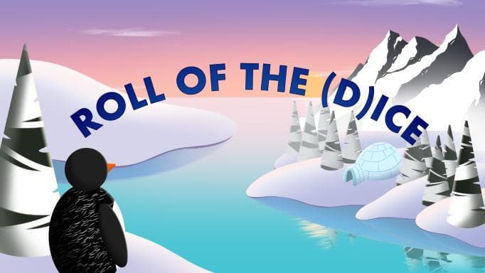 Roll of the (D)ice