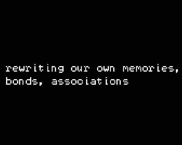 rewriting our own memories, bonds, associations