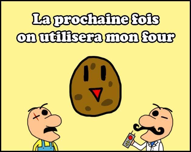La prochaine fois on utilisera mon four