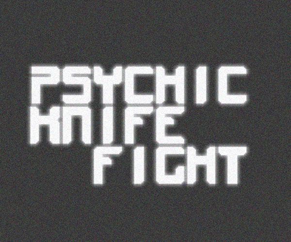 Psychic Knife Fight